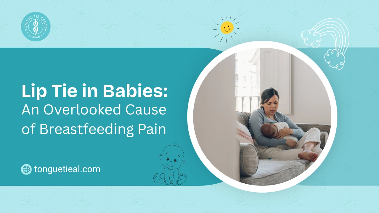 Lip Tie in Babies: Feeding Difficulties and Treatment Explained
