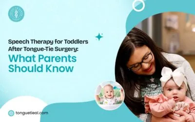 Speech Therapy for Toddlers After Tongue-Tie Surgery: What Parents Should Know