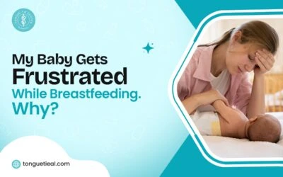 My Baby Gets Frustrated While Breastfeeding. Why?