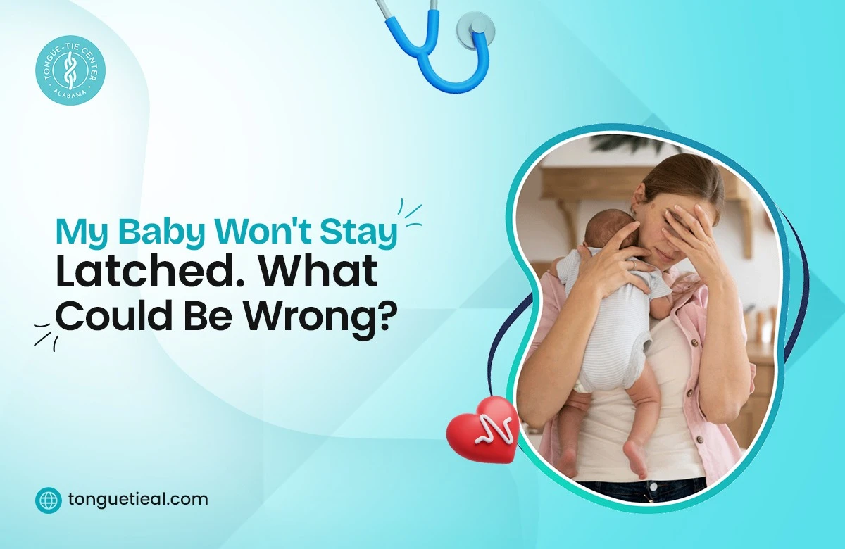 Baby Will Not Stay Latched Baby Will Not Stay Latched? Common Causes Explained