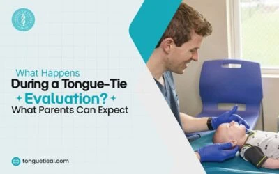 What Happens During a Tongue-Tie Evaluation? What Parents Can Expect