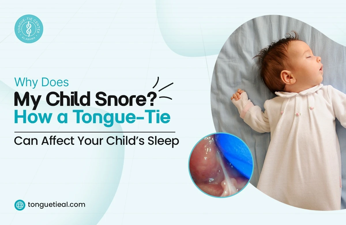 Causes of Child Snoring Causes of Child Snoring How a Tongue-Tie Plays a Role